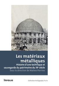 Image de Les matériaux métalliques - Histoire d'une technique et sauvegarde du patrimoine du 19e siècle
