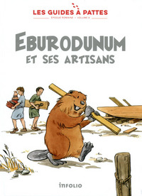 Image de Eburodunum et ses artisans - Les Guides à pattes - Epoque romaine - volume 8