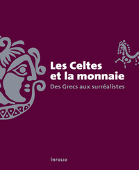 Picture of Les celtes et la monnaie - Des Grecs aux surréalistes