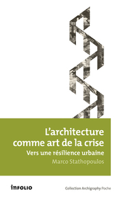Image de L'architecture comme art de la crise. Vers une résilience urbaine