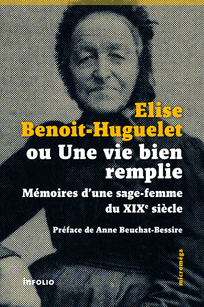 Picture of Elise Benoit-Huguelet ou Une vie bien remplie - Mémoires d'une sage-femme du XIXe siècle