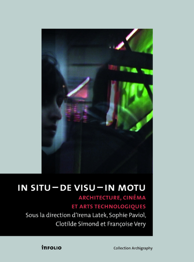 Picture of In situ - de visu - in motu. Architecture, cinéma