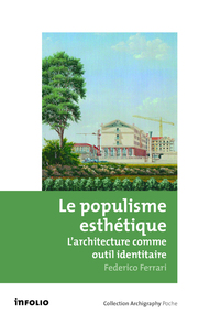 Picture of Le Populisme esthétique. L'architecture comme outil identitaire