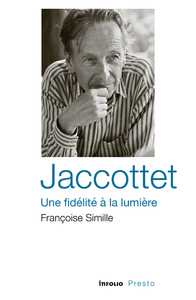Picture of Jaccottet - Une fidélité à la lumière