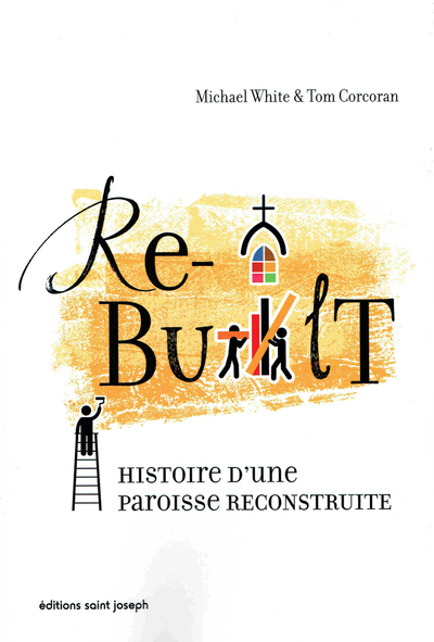 Picture of REBUILT - HISTOIRE D'UNE PAROISSE RECONSTRUITE