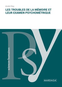 Image de Les troubles de la mémoire et leur examen psychométrique
