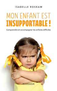 Image de Mon enfant est insupportable !
