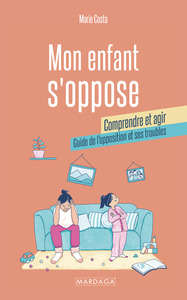 Picture of Mon enfant s'oppose : comprendre et agir