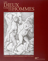 Picture of Les Dieux comme les hommes. La renaissance ds la gravure germanique début 16è siècle