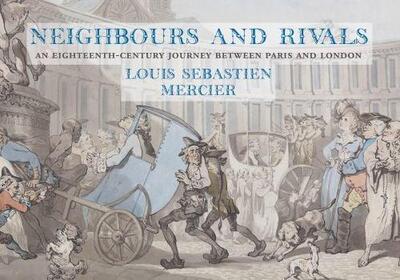Picture of Louis-Sebastien Mercier Neighbours and Rivals /anglais