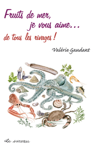 Image de Fruits de mer, je vous aime - de tous les rivages !