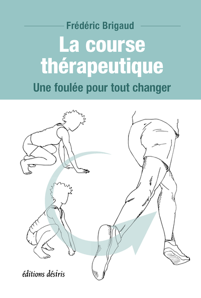 Picture of LA COURSE THERAPEUTIQUE : UNE FOULEE POUR TOUT CHANGER