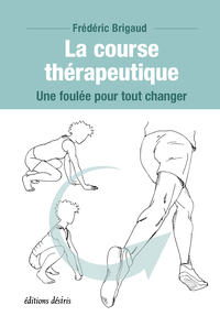 Picture of LA COURSE THERAPEUTIQUE : UNE FOULEE POUR TOUT CHANGER