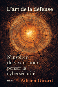 Image de L'art de la défense. S'inspirer du vivant pour penser la cybersécurité