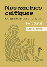 Picture of Nos racines celtiques - du gaulois au français