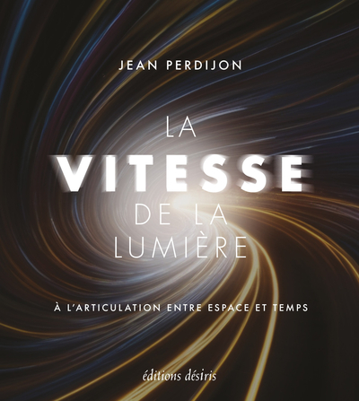 Picture of LA VITESSE DE LA LUMIERE : A L ARTICULATION ENTRE ESPACE ET TEMPS