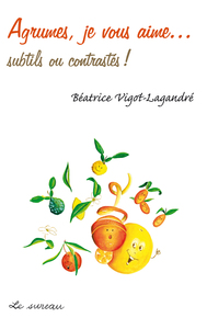 Image de Agrumes, je vous aime - subtils ou contrastés !