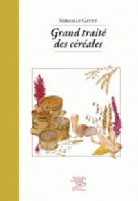 Image de Grand traité des céréales & pseudocéréales - avec 140 recettes