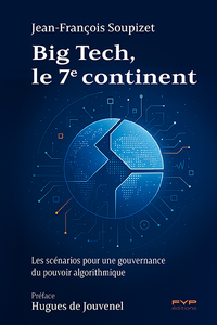 Picture of Big Tech, le 7e continent. Les scénarios pour une gouvernance du pouvoir algorithmique