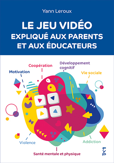 Picture of Le jeu vidéo expliqué aux parents et aux éducateurs