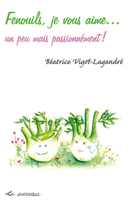 Image de Fenouils, je vous aime - un peu mais passionnément !