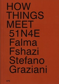 Image de How Things Meet 51N4E, Falma Fshazi, Stefano Graziani /anglais