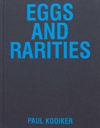 Image de Paul Kooiker Eggs and Rarities /anglais