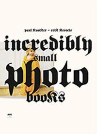 Image de Erik Kessels / Paul Kooiker Incredibly small photobooks /anglais