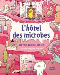 Image de L'HOTEL DES MICROBES. UNE VISITE GUIDEE DE TON CORPS