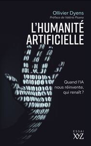 Picture of L'HUMANITE ARTIFICIELLE. QUAND L'IA NOUS REINVENTE, QUI RENAIT ?
