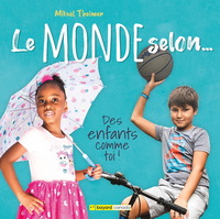 Picture of LE MONDE SELON... DES ENFANTS COMME TOI !