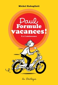 Picture of Paul Formule vacances!, tome 1. L'adolescence