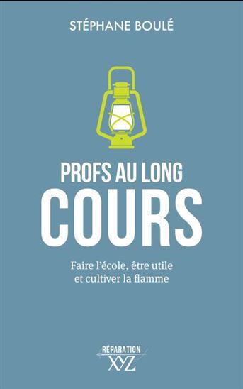 Picture of PROFS AU LONG COURS. FAIRE L'ECOLE, ETRE UTILE ET CULTIVER LA
