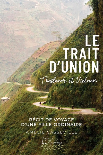 Image de Le trait d'union - Récit de voyage d'une fille ordinaire en Thaïlande et au Vietnam