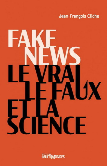Picture of Fake news - le vrai, le faux et la science