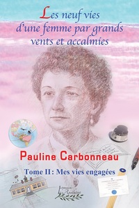 Picture of Les neuf vies d'une femme par grands vents et accalmies - Mes vies engagées