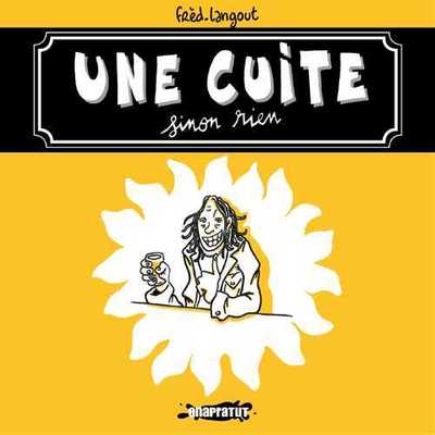 Picture of Cuite sinon rien (Une)