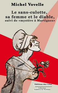 Image de Le sans-culotte, sa femme et le diable, suivi de "mystère à Martigues"