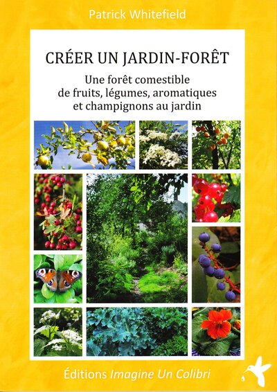 Image de Créer un jardin-forêt - une forêt comestible de fruits, légumes, aromatiques et champignons au jardin