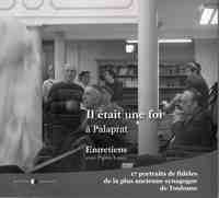Image de IL ETAIT UNE FOI A PALAPRAT - 17 PORTRAITS DE FIDELES