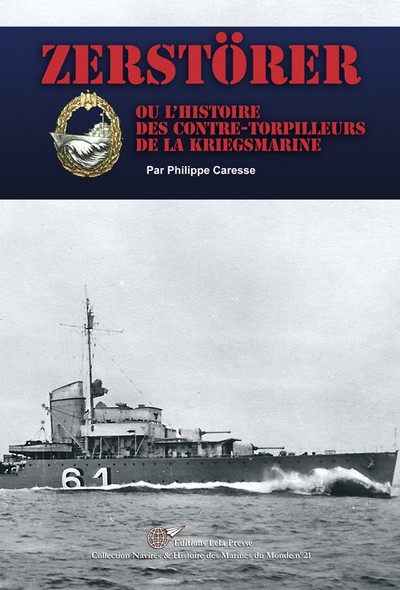 Picture of ZERSTÖRER ou l'histoire des contre-torpilleurs de la Kriegsmarine.