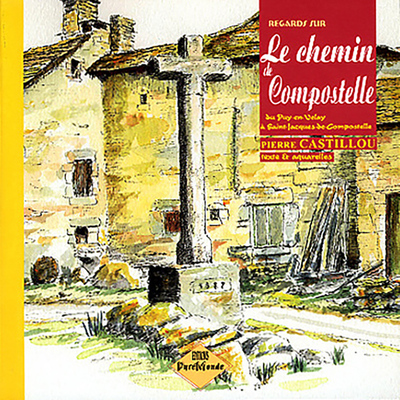 Image de Regards sur le Chemin de Compostelle du Puy-en-Velay à Saint-Jacques de Compostelle