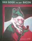 Picture of Van Gogh vu par Bacon