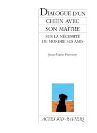 Picture of Dialogue d'un chien avec son maître sur la nécessité de mordre ses amis