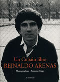 Image de Un cubain libre, Reinaldo Arenas
