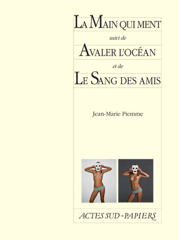 Image de La Main qui ment suivi de Avaler l'océan et de Le Sang des amis