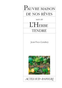 Picture of Pauvre maison de nos rêves suivi de L'Herbe tendre