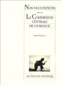 Picture of Nos occupations suivi de La Commission centrale de l'enfance