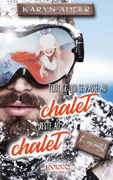 Image de Tout ce qui se passe au chalet, reste au chalet (... ou pas)