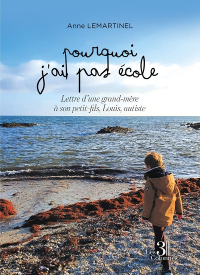 Picture of Pourquoi j'ai pas école - Lettre d'une grand-mère à son petit-fils, Louis, autiste
